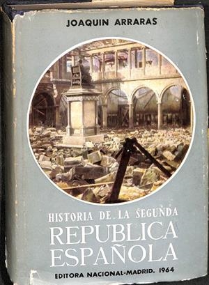 HISTORIA DE LA SEGUNDA REPUBLICA ESPAÑOLA | JOAQUIN ARRARAS