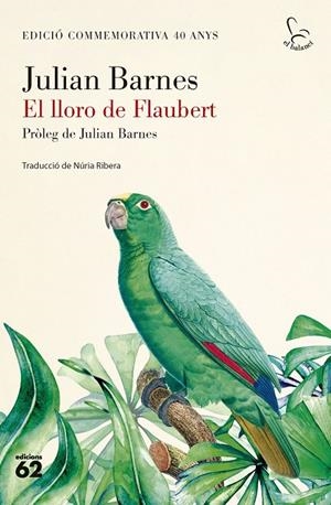 EL LLORO DE FLAUBERT (CATALÁN) | BARNES, JULIAN