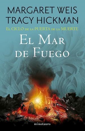 EL CICLO DE LA PUERTA DE LA MUERTE Nº 03/07 EL MAR DE FUEGO | WEIS / TRACY HICKMAN, MARGARET