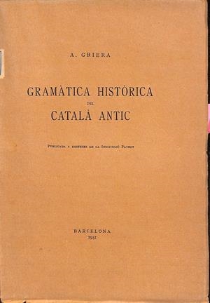 GRAMÀTICA HISTÒRICA DEL CATALÀ ANTIC. (CATALÁN) | V.V.A