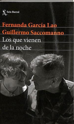 LOS QUE VIENEN DE LA NOCHE | FERNANDEZ GARCIA LAO, GUILLERMO SACCOMANNO