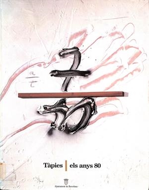 TÀPIES -  ELS ANYS 80 (CATALÁN - CASTELLANO - INGLÉS) | AUTORES VARIOS