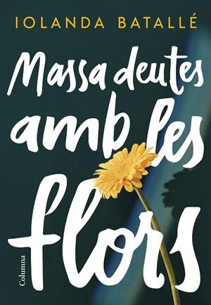 MASSA DEUTES AMB LES FLORS (CATALÁN) | BATALLÉ PRATS, IOLANDA