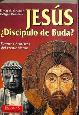 JESÚS ¿DISCIPULO DE BUDA? | ELMAR R. GRUBER Y HOLGER KERSTEN