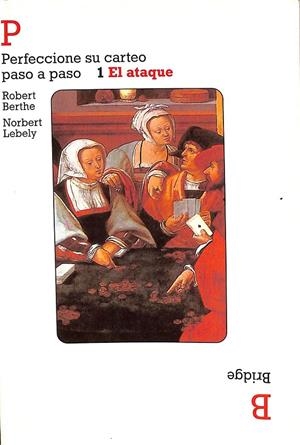 PERCCIONE SU CARTEO PASO A PASO. 1 EL ATAQUE.  | ROBERT BERTHE, NORBERT LEBELY