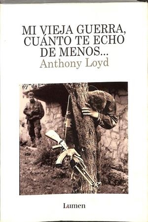 MI VIEJA GUERRA, CUANTO TE ECHO DE MENOS | ANTHONY LOYD