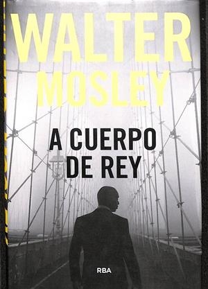 A CUERPO DE REY | MOSLEY, WALTER