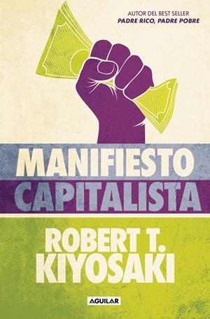 MANIFIESTO CAPITALISTA | KIYOSAKI, ROBERT T.