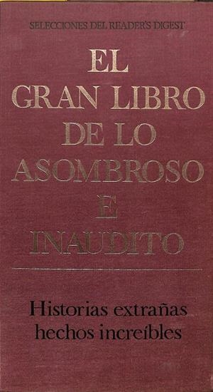 EL GRAN LIBRO DE LO ASOMBROSO E INAUDITO | AUTORES VARIOS