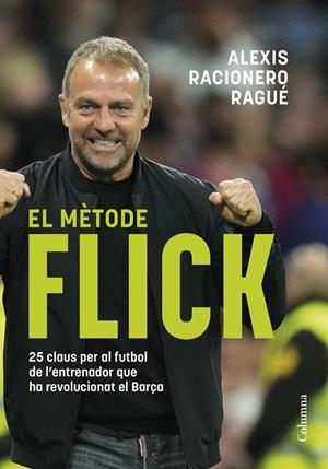 EL MÈTODE FLICK (CATALÁN) | RACIONERO RAGUÉ, ALEXIS