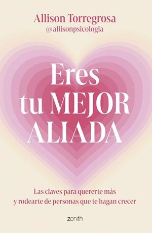 ERES TU MEJOR ALIADA | ALLISON TORREGROSA @ALLISONPSICOLOGIA