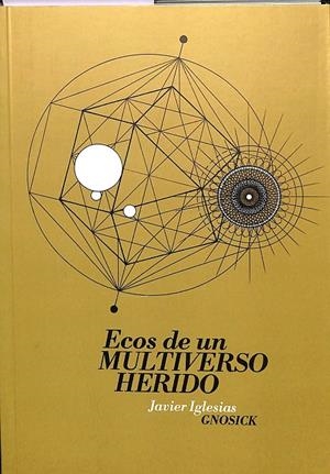 ECOS DE UN MULTIVERSO HERIDO | IGLESIAS ALGORA, JAVIER