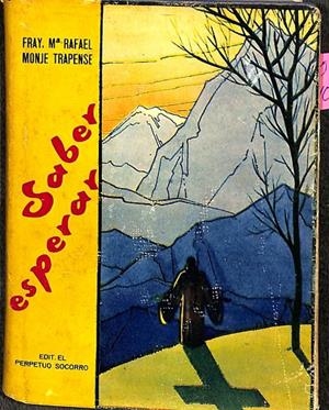SABER ESPERAR | FRAY MARIA RAFAEL, MONJE TRAPENSE