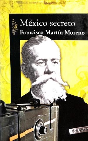 MÉXICO SECRETO | FRANCISCO MARTIN MORENO