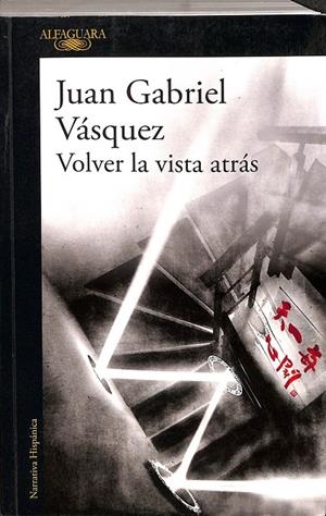 VOLVER LA VISTA ATRÁS | VÁSQUEZ, JUAN GABRIEL