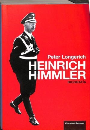 HEINRICH HIMMLER. BIOGRAFIA | PETER LONGERICH