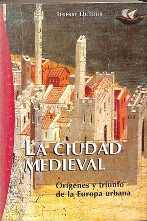LA CIUDAD MEDIEVAL | DUTOUR, THIERRY