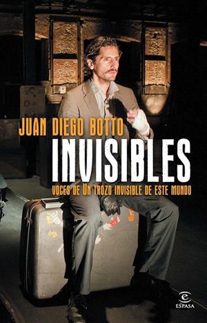 INVISIBLES. VOCES DE UN TROZO INVISIBLE DE ESTE MUNDO | BOTTO, JUAN DIEGO