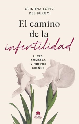 EL CAMINO DE LA INFERTILIDAD | LÓPEZ DEL BURGO, CRISTINA