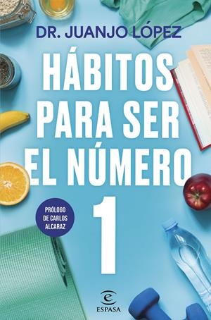 HÁBITOS PARA SER EL NÚMERO 1 | DR. JUANJO LÓPEZ