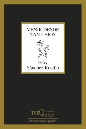 VENIR DESDE TAN LEJOS | SÁNCHEZ ROSILLO, ELOY