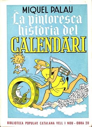 LA PINTORESCA HISTORIA DEL CALENDARI. (CATALÁN) | MIQUEL PALAU