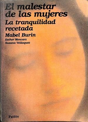 EL MALESTAR DE LAS MUJERES. LA TRANQUILIDAD RECETADA. (DESCATALOGADO) | MABEL BURIN