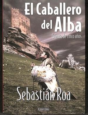 EL CABALLERO DEL ALBA | SEBASTIAN ROA