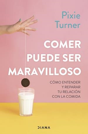 COMER PUEDE SER MARAVILLOSO | TURNER, PIXIE