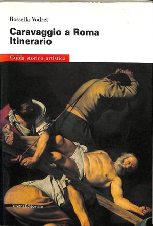 CARAVAGGIO A ROMA ITINERARIO. (ITALIANO) | V.V.A