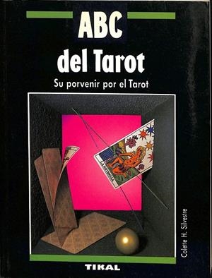 ABC DEL TAROT. SU PORVENIR POR EL TAROT. | COLEETT H. SILVESTRE