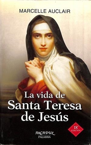 LA VIDA DE SANTA TERESA DE JESÚS | AUCLAIR, MARCELLE