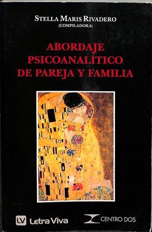 ABORDAJE PSICOANALÍTICO DE PAREJA Y FAMILIA. | STELLA MARIS RIVADERO