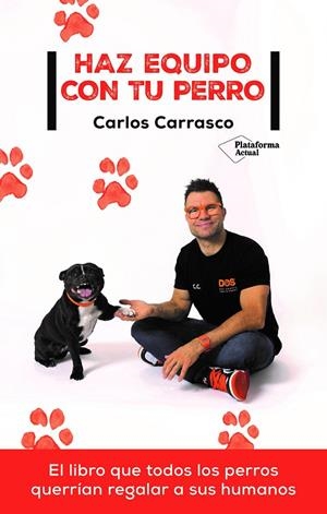 HAZ EQUIPO CON TU PERRO | CARRASCO, CARLOS