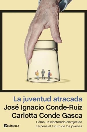 LA JUVENTUD ATRACADA | CONDE-RUIZ, JOSÉ IGNACIO/CONDE GASCA, CARLOTTA