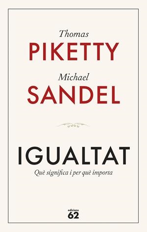 IGUALTAT (CATALÁN) | PIKETTY, THOMAS/SANDEL, MICHAEL