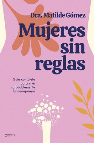 MUJERES SIN REGLAS | DRA. MATILDE GÓMEZ