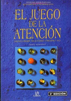 EL JUEGO DE LA ATENCIÓN. DESCRUBIRI NUESTRO PROPIO YO. | MARLY KUENERZ