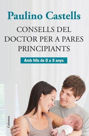 CONSELLS DEL DOCTOR PER A PARES PRINCIPIANTS (CATALÁN) | CASTELLS, PAULINO