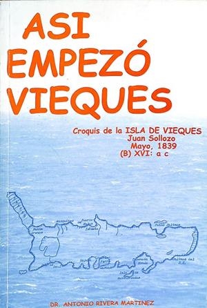 ASI EMPEZÓ VIEQUES. CROQUIS DE LA ISLA DE VIEQUES. | JUAN SOLLOZO,