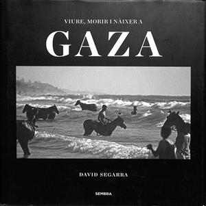 VIURE, MORIR I NÀIXER A GAZA (CATALÁN) | SEGARRA SOLER, DAVID