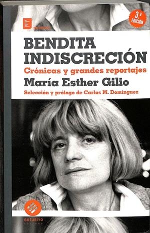 BENDITA INDISCRECIÓN. CRONICAS  Y GRANDES REPORTAJES. | MARIA ESTHER GILIO