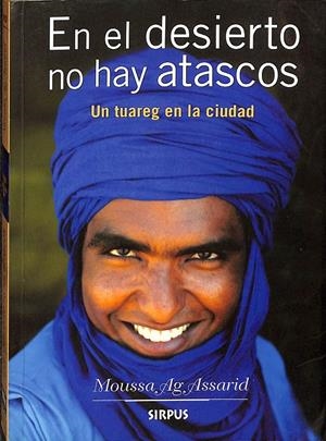 EN EL DESIERTO NO HAY ATASCOS | AG ASSARID, MOUSSA