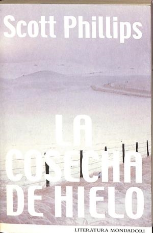 LA COSECHA DE HIELO | SCOTT PHILLIPS