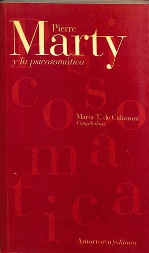 PIERRE MARTY Y LA PSICOSOMÁTICA | TENORIO DE CALATRONI, MARTA