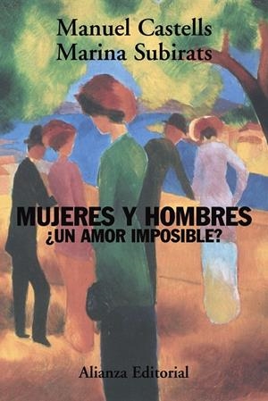 MUJERES Y HOMBRES: ¿UN AMOR IMPOSIBLE? | CASTELLS, MANUEL/SUBIRATS, MARINA
