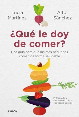 ¿QUÉ LE DOY DE COMER? | SÁNCHEZ GARCÍA, AITOR/MARTÍNEZ, LUCÍA