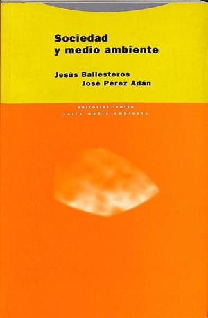 SOCIEDAD Y MEDIO AMBIENTE.  | JESUS BALLESTEROS, JOSE PREZ ADAN