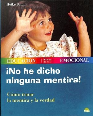 ¡NO HE DICHO NINGUNA MENTIRA! COMO TRATAR LA MENTIRA Y LA VERDAD | HEIKE BAUM