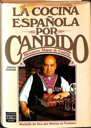 LA COCINA ESPAÑOLA POR CANDIDO. MESONERO MAYOR DE CASTILLA (EDICIÓN ILUSTRADA) | CANDIDO